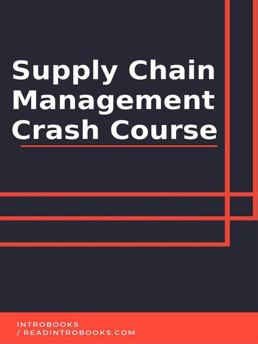 Title details for Supply Chain Management Crash Course by IntroBooks Team - Available